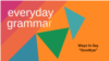 Ways to Say 'Goodbye'